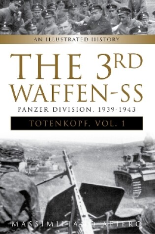 Cover of 3rd Waffen-SS Panzer Division "Totenkopf", 1939-1943: An Illustrated History Vol. 1