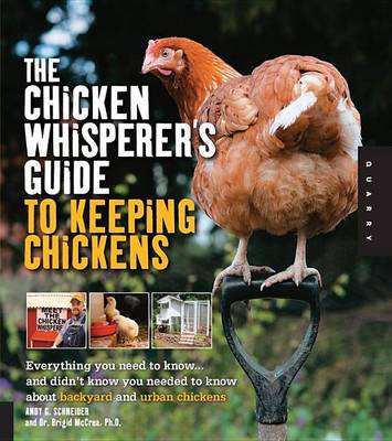 Book cover for Chicken Whisperer's Guide to Keeping Chickens, The: Everything You Need to Know . . . and Didn't Know You Needed to Know about Backyard and Urban Chicke