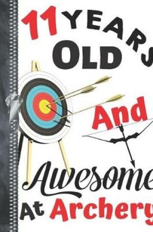 Cover of 11 Years Old And Awesome At Archery