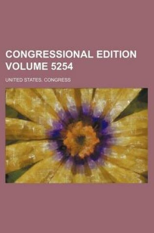 Cover of Congressional Edition Volume 5254