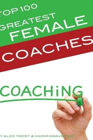 Cover of Greatest Female Coaches: Top 100