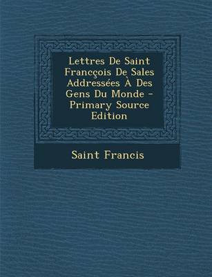 Book cover for Lettres de Saint Franccois de Sales Addressees a Des Gens Du Monde