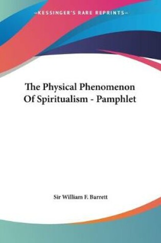 Cover of The Physical Phenomenon Of Spiritualism - Pamphlet