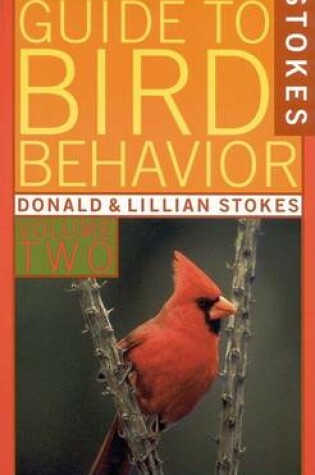 Cover of Stokes Guide to Bird Behavior - Volume II