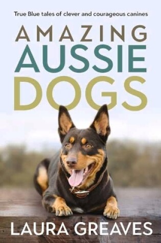 Cover of Amazing Aussie Dogs