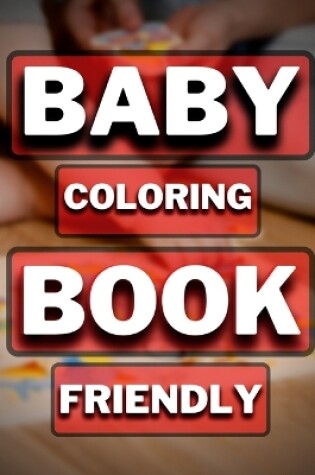 Cover of Baby Coloring Book Friendly ABCs of Fun