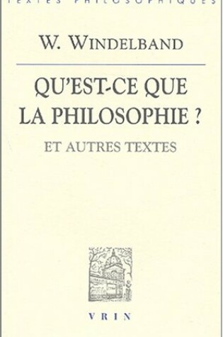 Cover of Wilhelm Windelband: Qu'est-Ce Que La Philosophie?