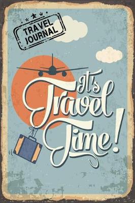 Book cover for It's Travel Time! Travel Journal