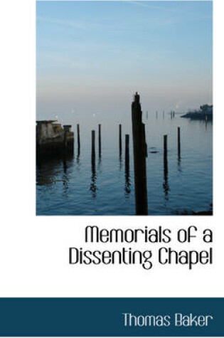 Cover of Memorials of a Dissenting Chapel