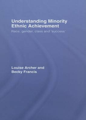 Book cover for Understanding Minority Ethnic Achievement: Race, Gender, Class and Success