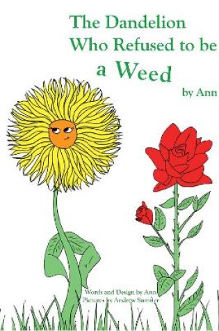 Cover of The Dandelion Who Refused to be a Weed