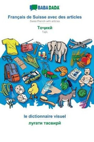 Cover of BABADADA, Francais de Suisse avec des articles - Tajik (in cyrillic script), le dictionnaire visuel - visual dictionary (in cyrillic script)