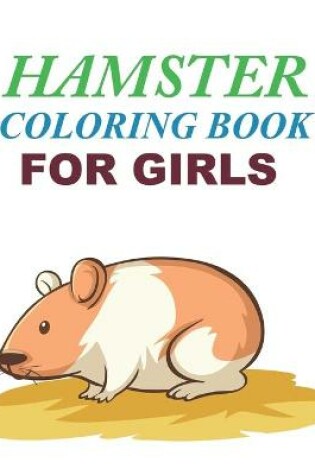 Cover of Hamster Coloring Book For Girls