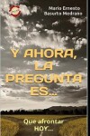 Book cover for Y ahora, la pregunta es...