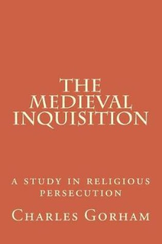 Cover of The Medieval Inquisition