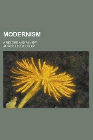 Cover of Modernism; A Record and Review