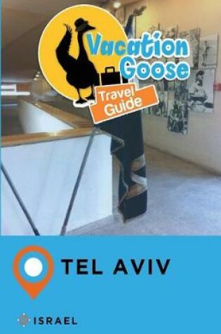 Cover of Vacation Goose Travel Guide Tel Aviv Israel