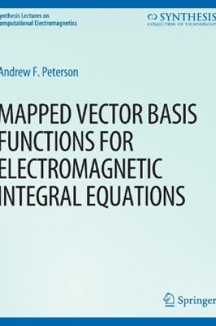 Cover of Mapped Vector Basis Functions for Electromagnetic Integral Equations