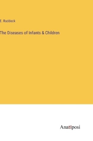 Cover of The Diseases of Infants & Children