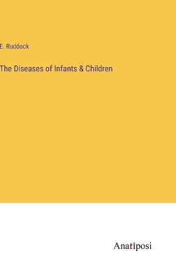 Book cover for The Diseases of Infants & Children