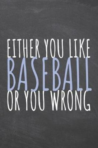 Cover of Either You Like Baseball Or You Wrong