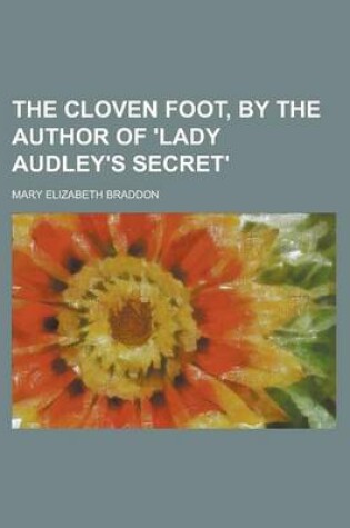 Cover of The Cloven Foot, by the Author of 'Lady Audley's Secret'