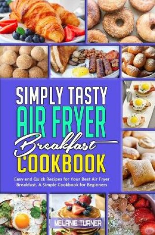 Cover of Simply Tasty Air Fryer Breakfast Cookbook