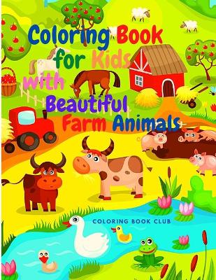 Cover of Coloring Book for Kids with Beautiful Farm Animals