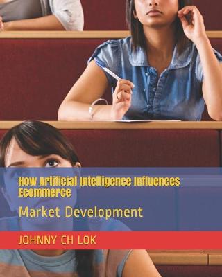 Book cover for How Artificial Intelligence Influences Ecommerce