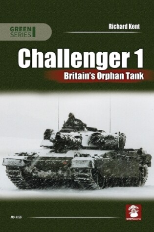 Cover of Challenger 1. Britain's Orphan Tank
