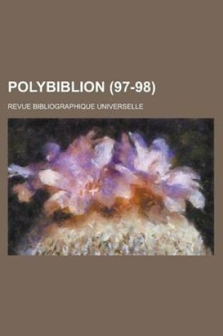 Cover of Polybiblion (97-98); Revue Bibliographique Universelle