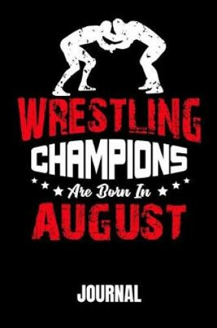 Cover of Wrestling Champions Are Born in August