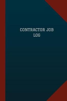 Book cover for Contractor Job Log (Logbook, Journal - 124 pages, 6" x 9")