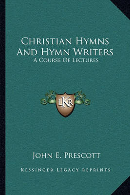Book cover for Christian Hymns and Hymn Writers