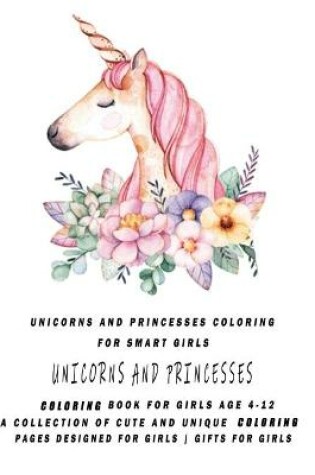 Cover of Unicorns and Princesses Coloring Book For Smart Girls