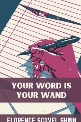 Cover of Your Word Is Your Wand - Florence Scovel Shinn