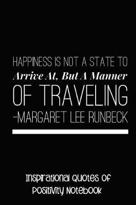 Book cover for Happiness Is Not a State to Arrive at But a Matter of Traveling