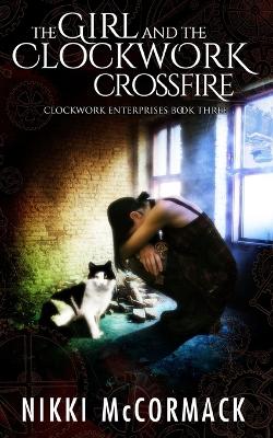 Book cover for The Girl and the Clockwork Crossfire