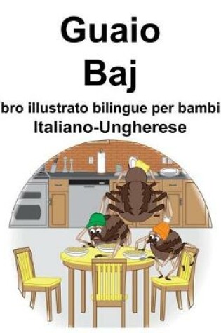 Cover of Italiano-Ungherese Guaio/Baj Libro illustrato bilingue per bambini