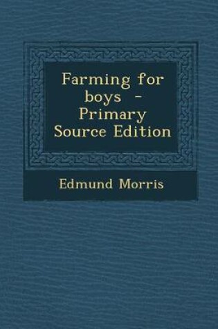 Cover of Farming for Boys - Primary Source Edition