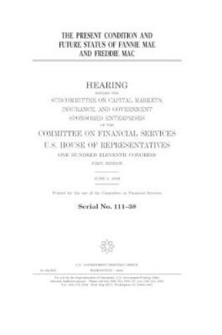 Cover of The present condition and future status of Fannie Mae and Freddie Mac