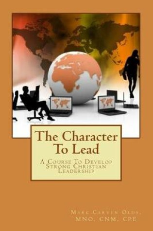 Cover of The Character To Lead