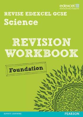 Book cover for Revise Edexcel: Edexcel GCSE Science Revision Workbook Foundation - Print and Digital Pack
