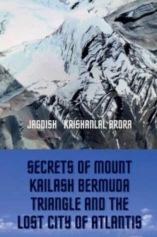 Cover of Secrets of Mount Kailash, Bermuda Triangle and the Lost City of Atlantis