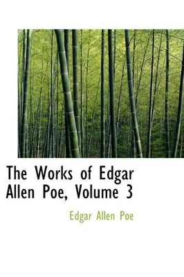 Book cover for The Works of Edgar Allen Poe, Volume 3