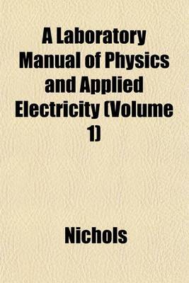 Book cover for A Laboratory Manual of Physics and Applied Electricity Volume 2