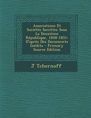 Book cover for Associations Et Societes Secretes Sous La Deuxieme Republique, 1848-1851