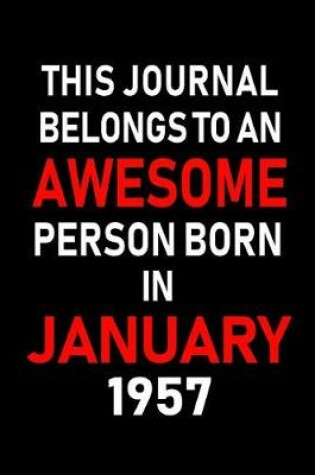 Cover of This Journal Belongs to an Awesome Person Born in January 1957