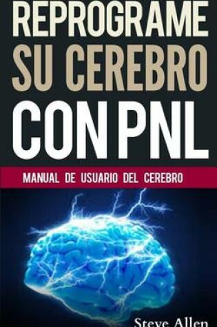 Cover of Reprograme Su Cerebro Con Pnl