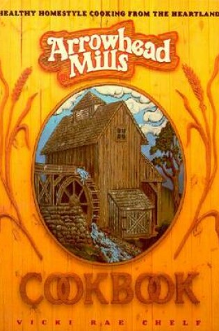 Cover of Arrowhead Mills Cookbook